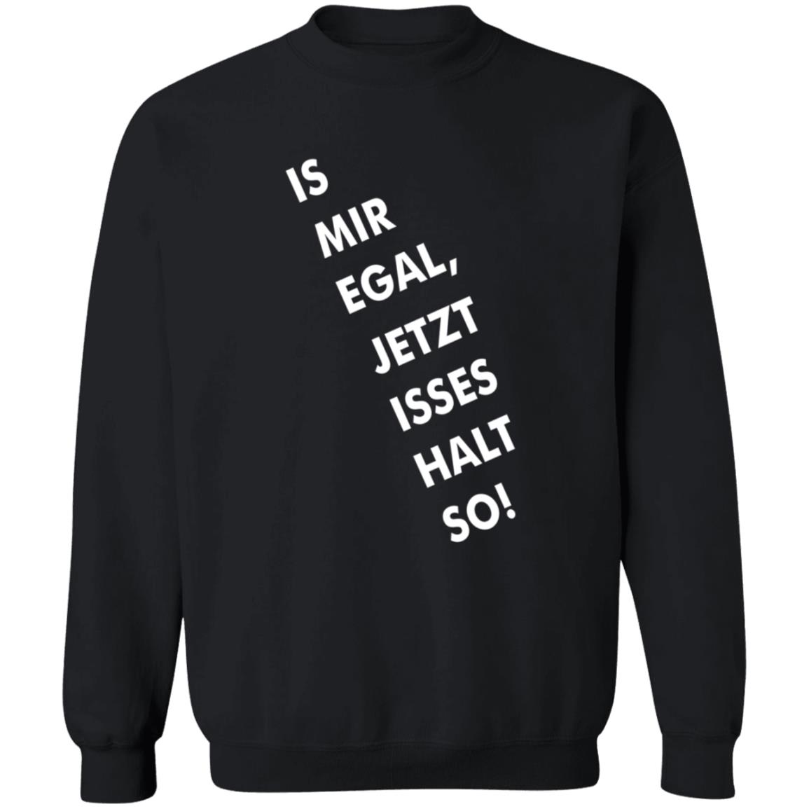 Is Mir Egal Jetzt Isses Halt So Shirt Kristian Kohntopp Is Mir Egal Jetzt Isses Halt So Shirt - Teechipus