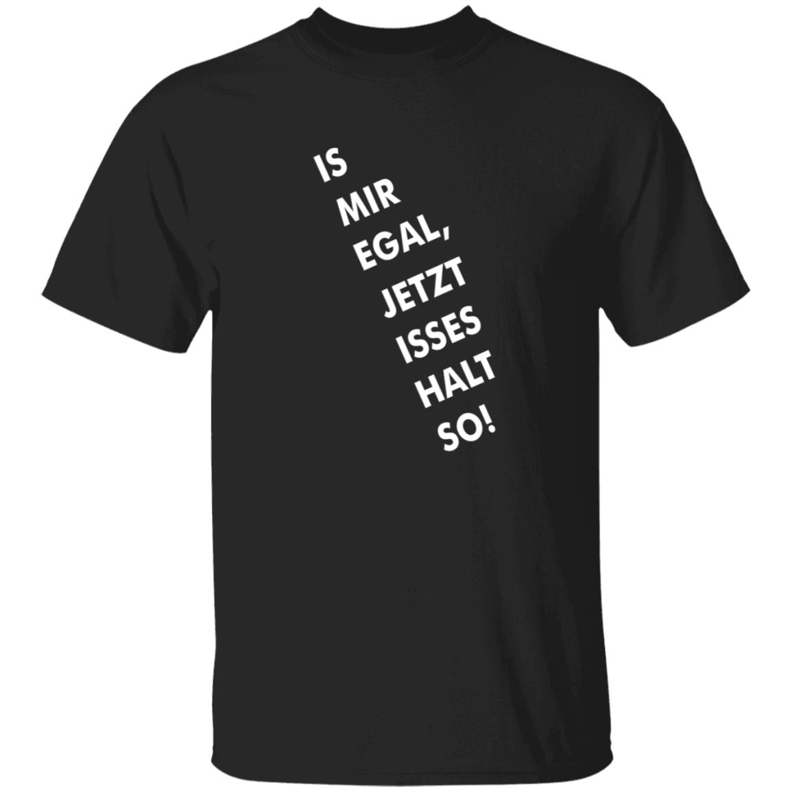 Is Mir Egal Jetzt Isses Halt So Shirt Kristian Kohntopp Is Mir Egal Jetzt Isses Halt So Shirt - Teechipus