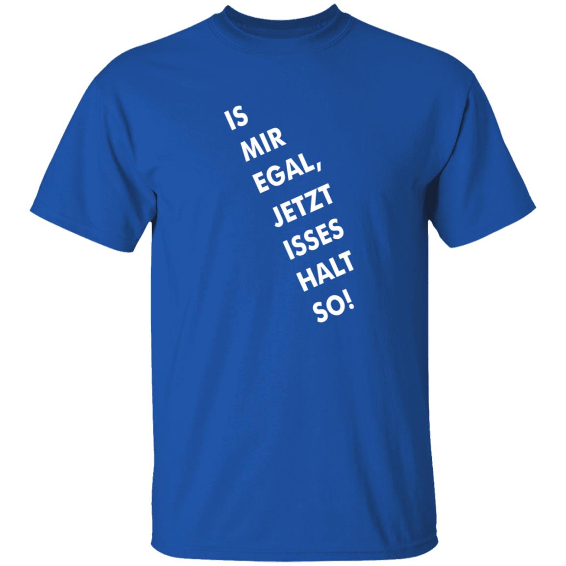 Is Mir Egal Jetzt Isses Halt So Shirt Kristian Kohntopp Is Mir Egal Jetzt Isses Halt So Shirt - Teechipus