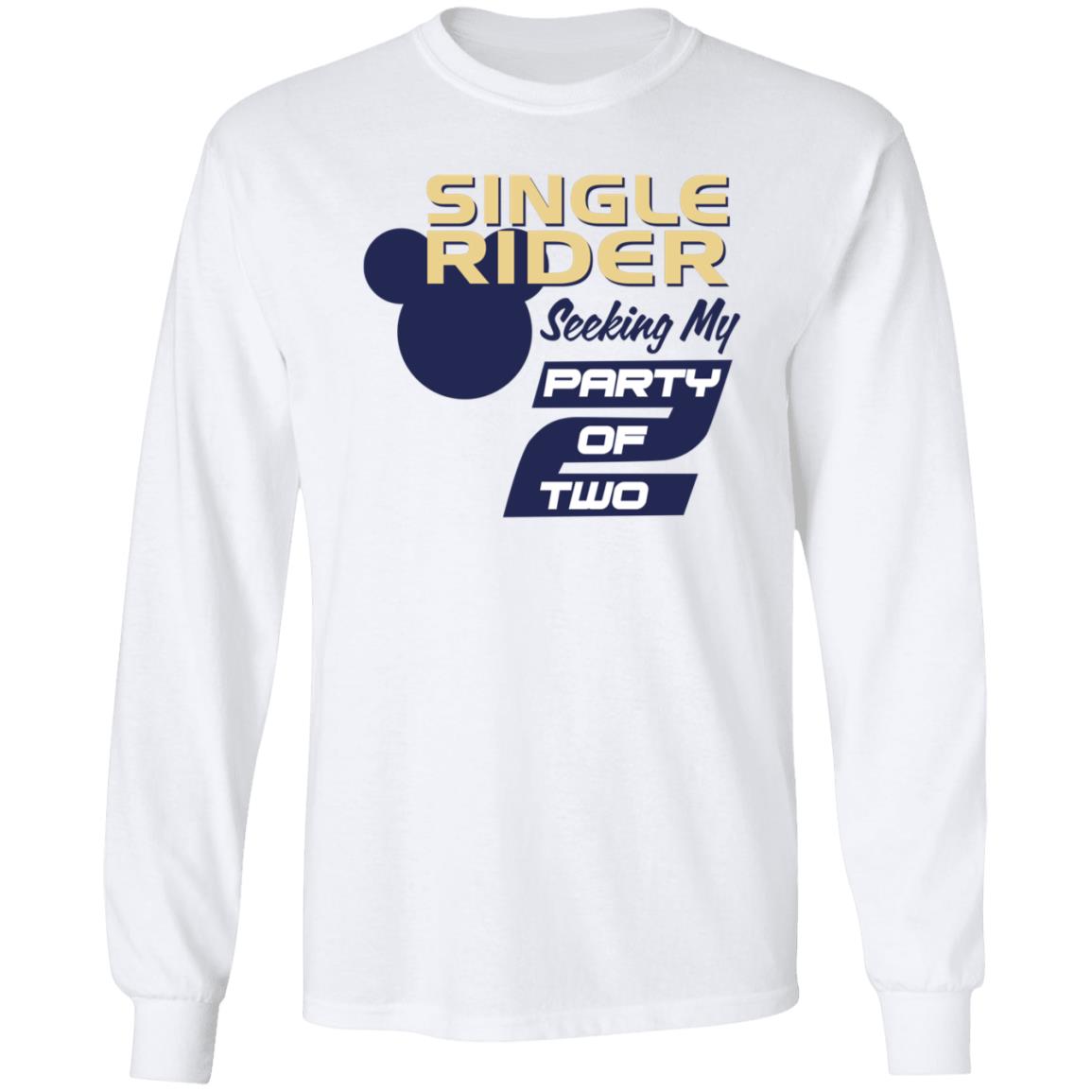 Single Rider Seeking My Party Of Two Shirt Hoodie Sweatshirt - Teechipus