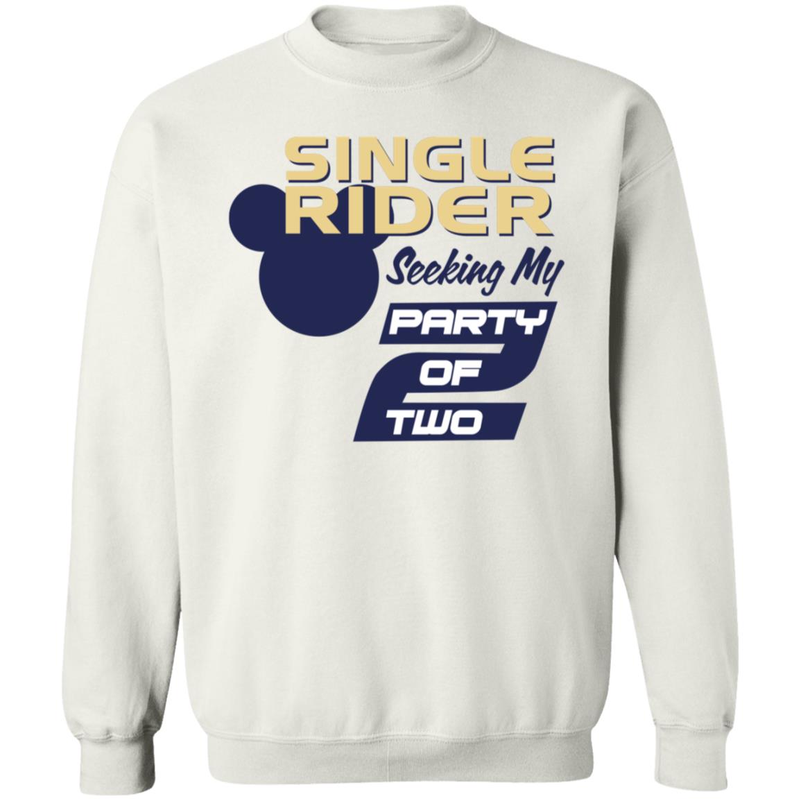 Single Rider Seeking My Party Of Two Shirt Hoodie Sweatshirt - Teechipus