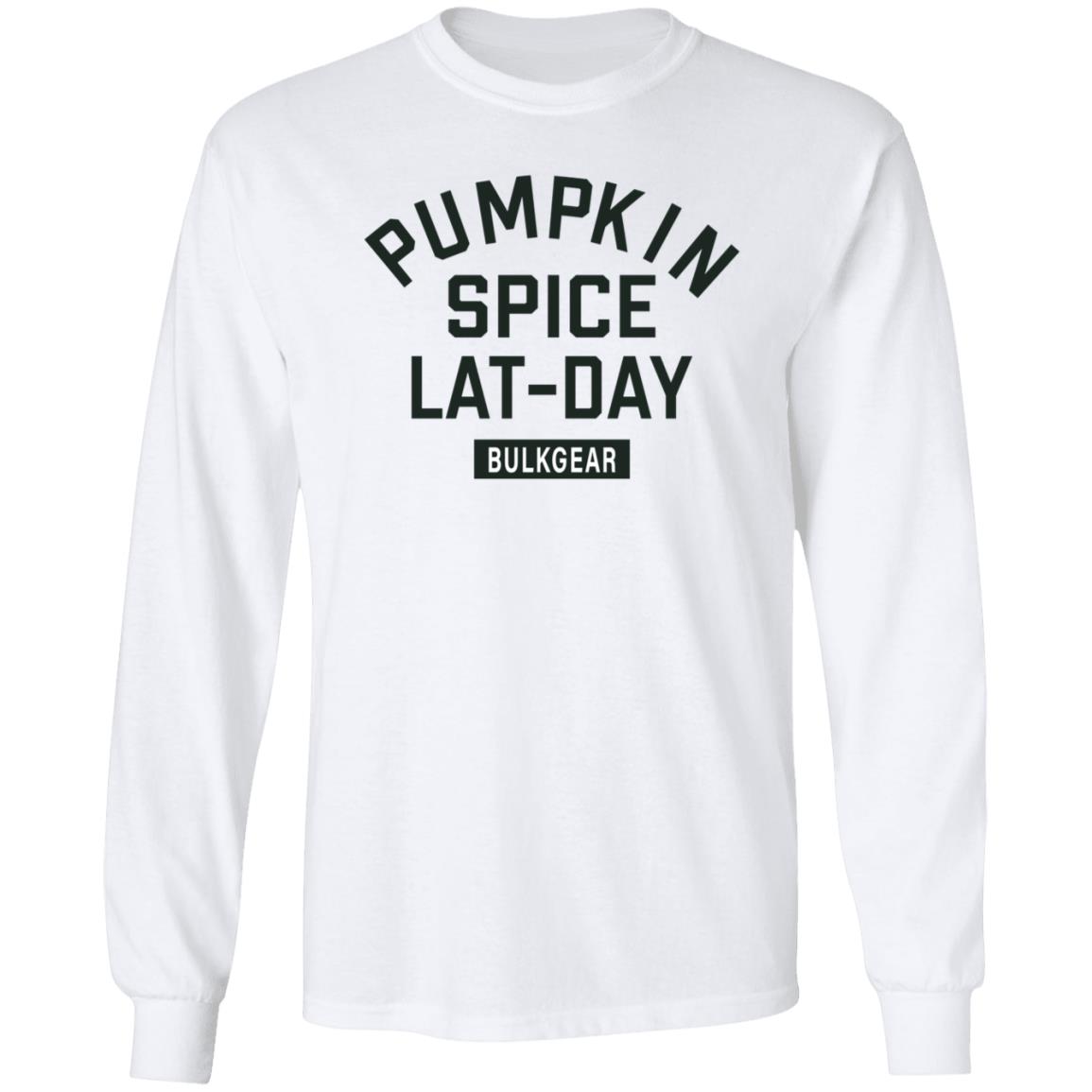 Pumpkin Spice Lat Day Bulkgear Shirt Bulkgearfitness Store Pumpkin Spice Lat Day Shirt Hoodie Sweatshirt - Teechipus