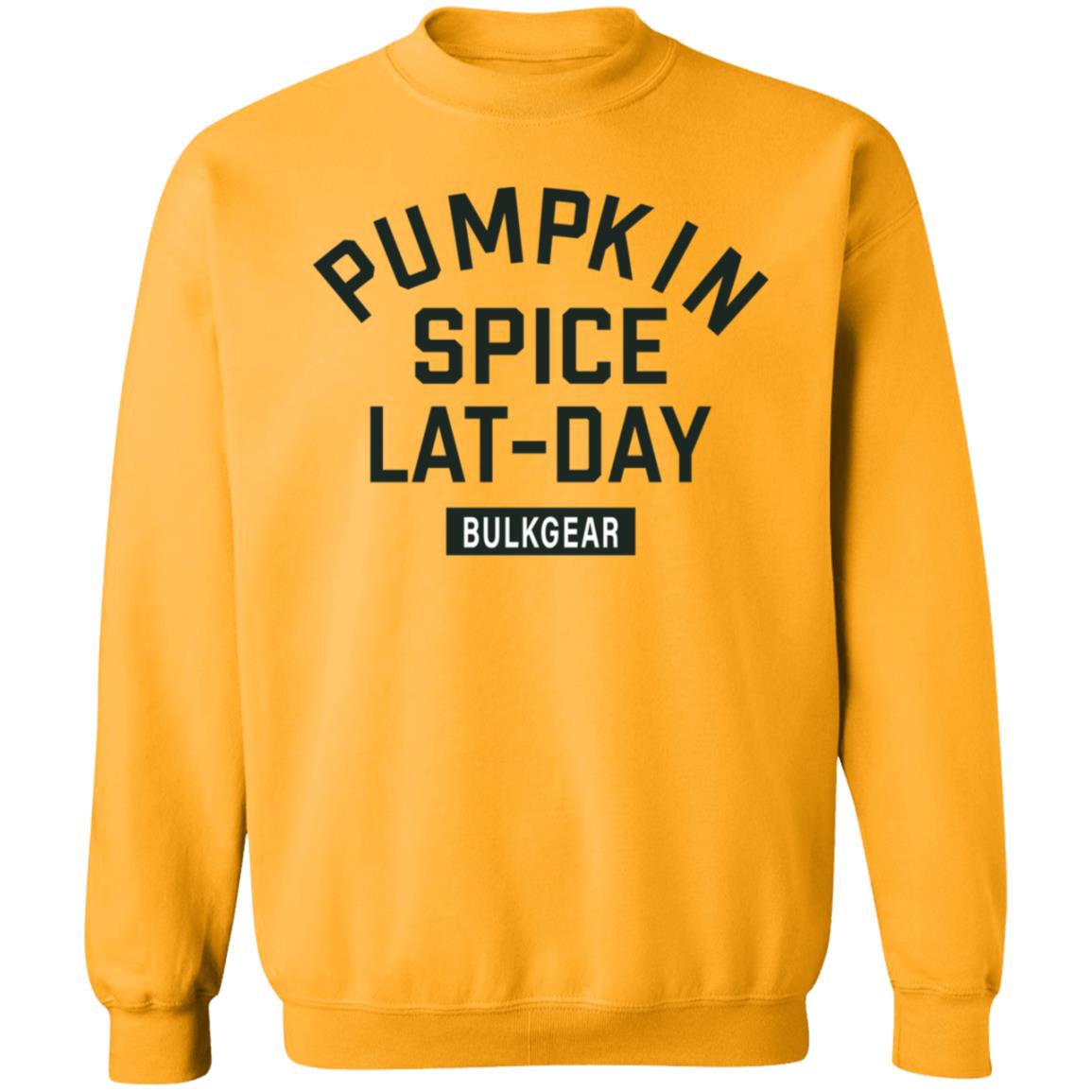 Pumpkin Spice Lat Day Bulkgear Shirt Bulkgearfitness Store Pumpkin Spice Lat Day Shirt Hoodie Sweatshirt - Teechipus