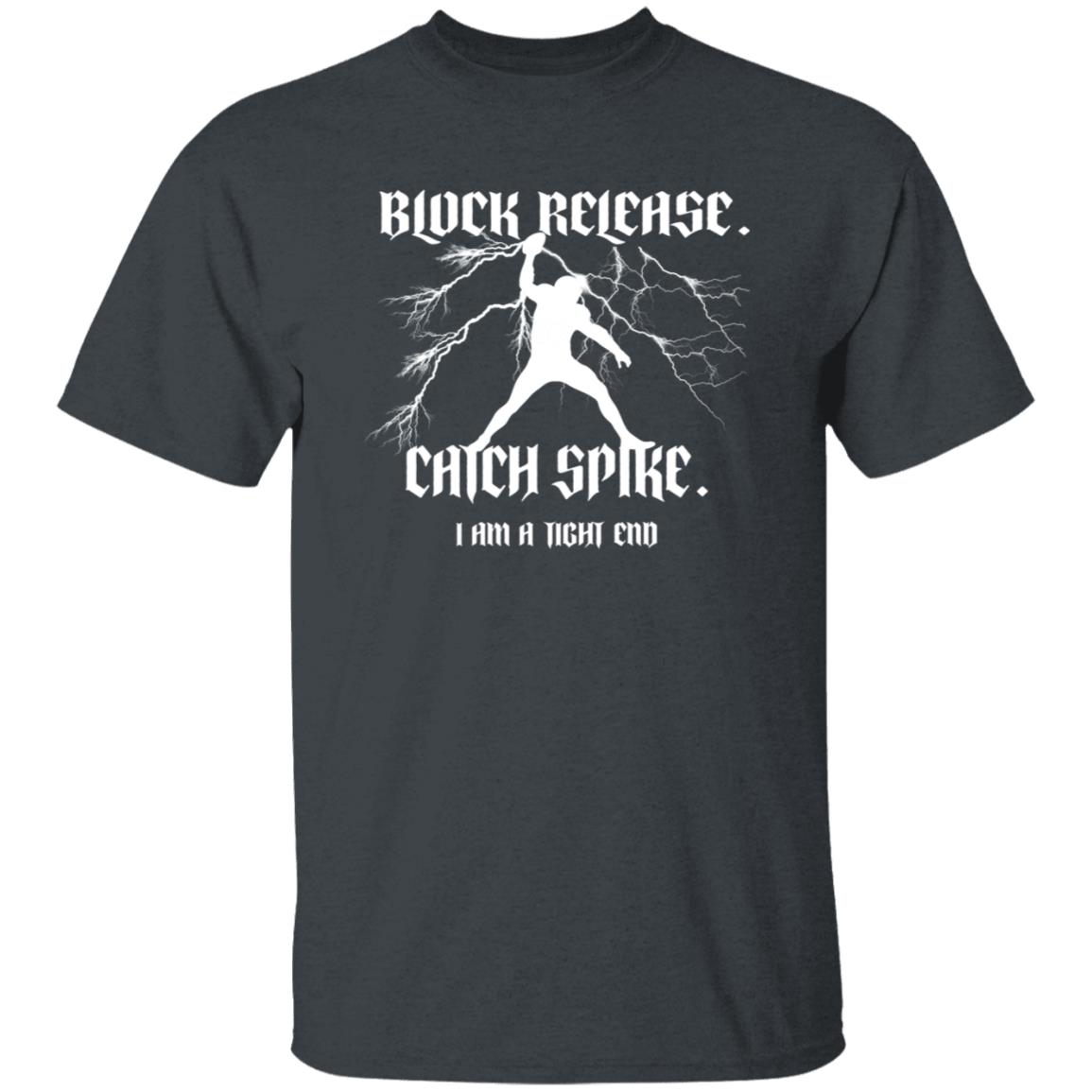 National Tight End Day Shirt Block Release Catch Spike I Am A Tight End Shirt Travis Kelce - Teechipus