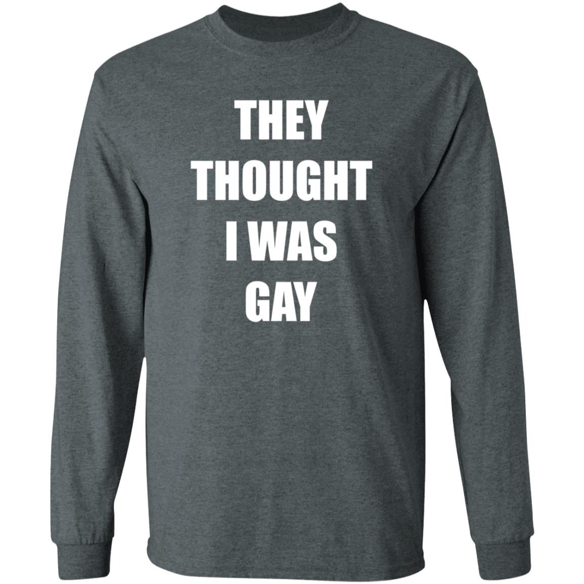 They Thought I Was Gay Shirt Jrmoneygettin They Thought I Was Gay Shirt Hoodie Sweatshirt - Teechipus