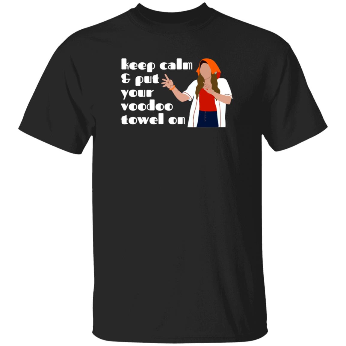 Keep Calm And Put Your Voodoo Towel On Shirt Voodoo Towel Shirt Hoodie Sweatshirt - Teechipus
