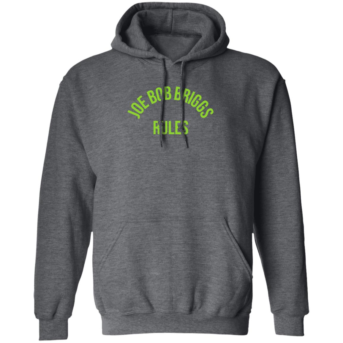 Joe Bob Rules Briggs Shirt Hoodie Sweatshirt - Teechipus