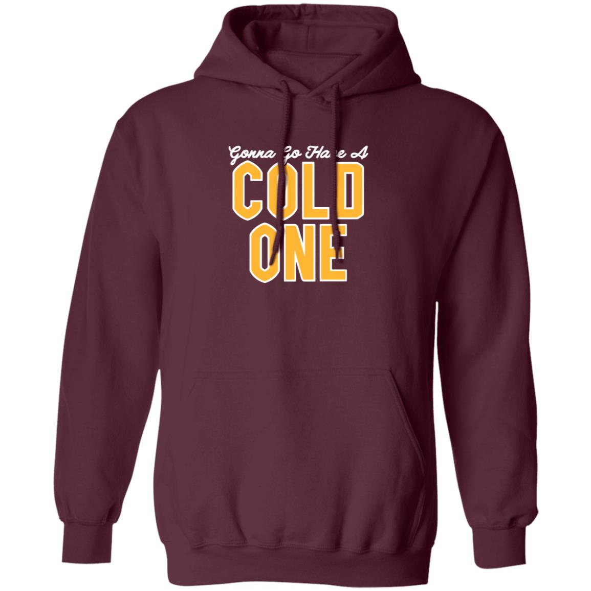 Gonna Go Have A Cold One Shirt Hoodie Sweatshirt Pittsburgh Clothing - Teechipus