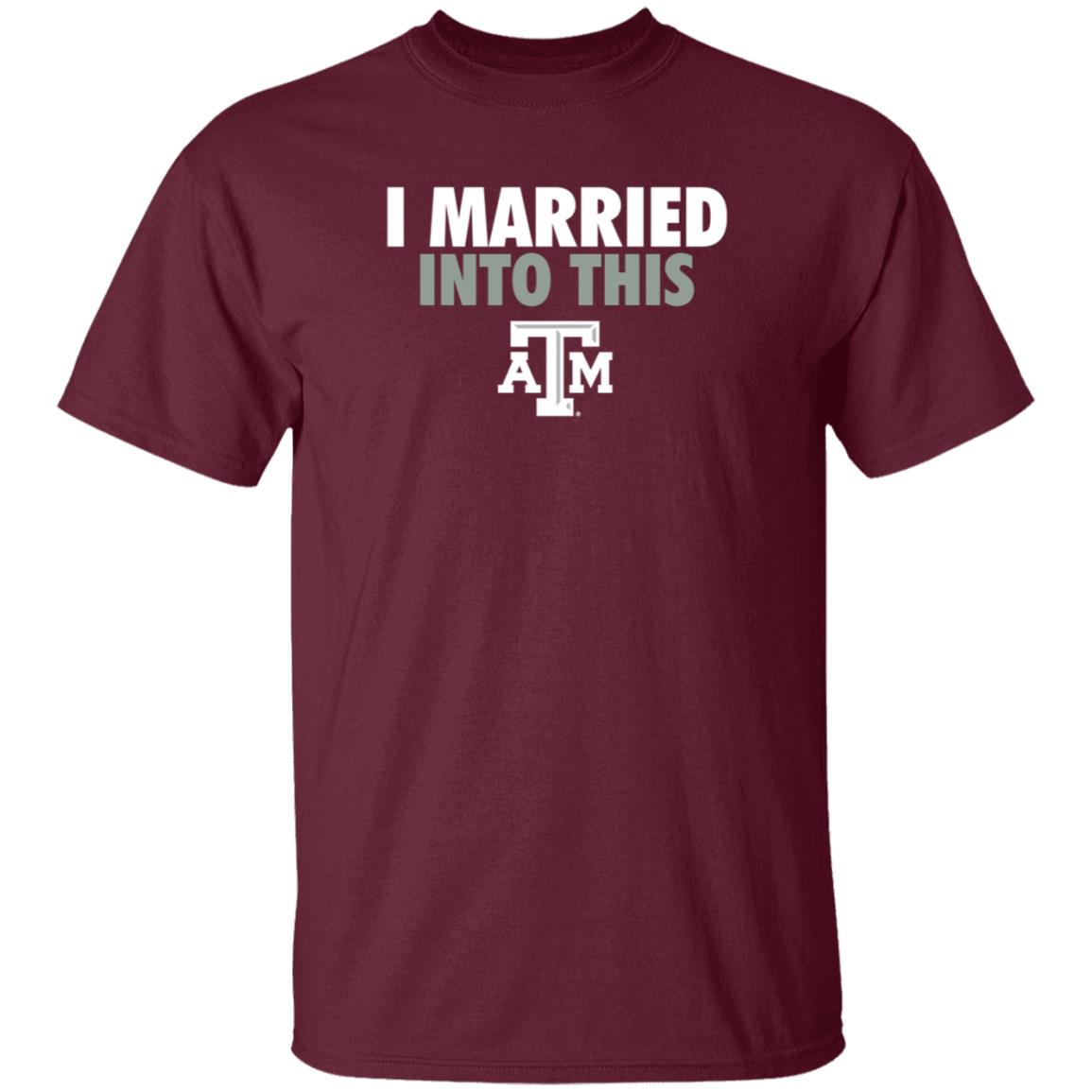 The Ware House Shop Texas A&M Aggies I Married Into This Shirt Hoodie Sweatshirt - Teechipus