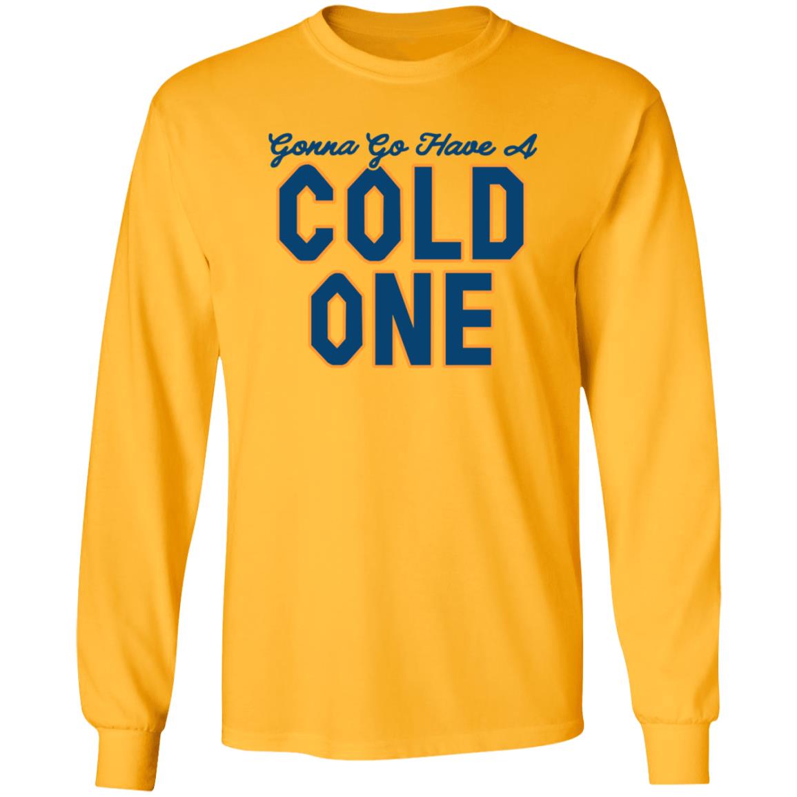 Gonna Go Have A Cold One Shirt Chris Gates Fitness Gonna Go Have A Cold One Shirt Hoodie Sweatshirt - Teechipus