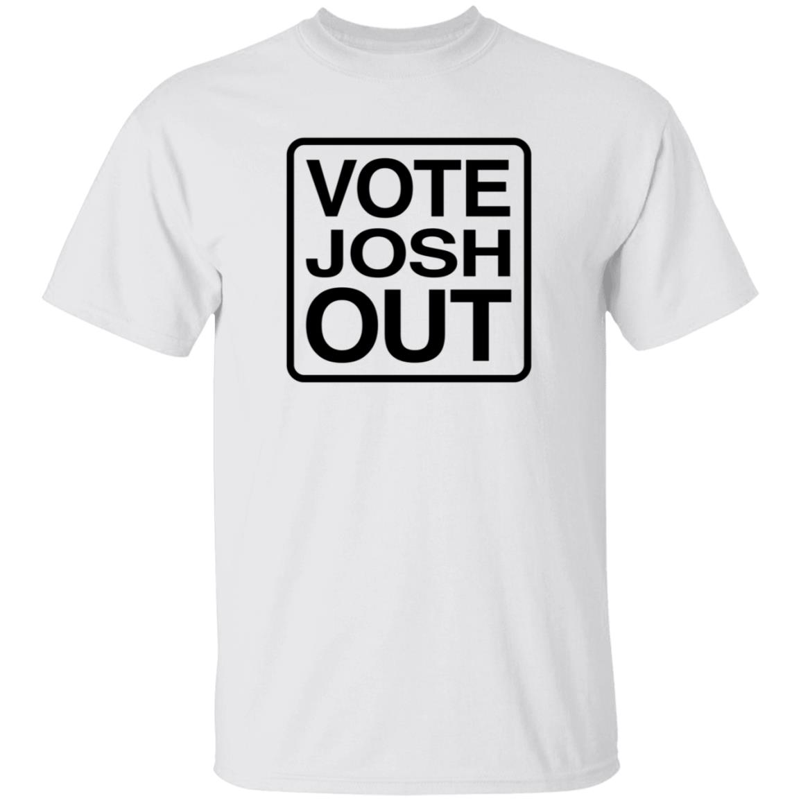 Vote Josh Out Shirt Votejoshout Shop - Teechipus