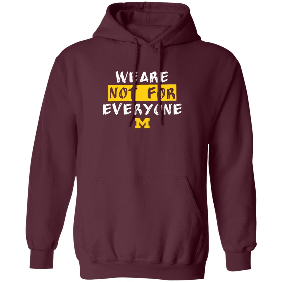 We Are Not For Everyone Michigan Basketball Shirt - Teechipus