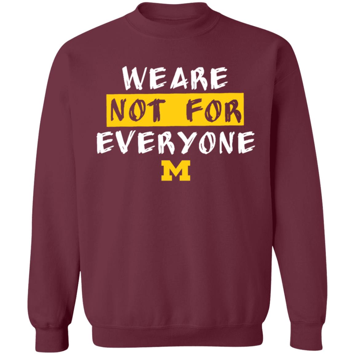 We Are Not For Everyone Michigan Basketball Shirt - Teechipus