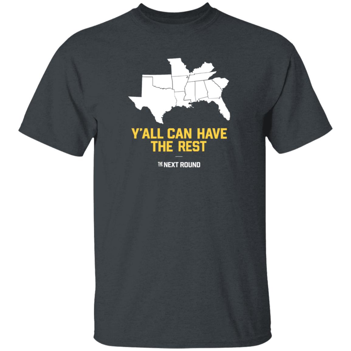 Nextround Merch Y'all Can Have The Rest Shirt Jim Dunaway Y'all Can Have The Rest T Shirt - Teechipus