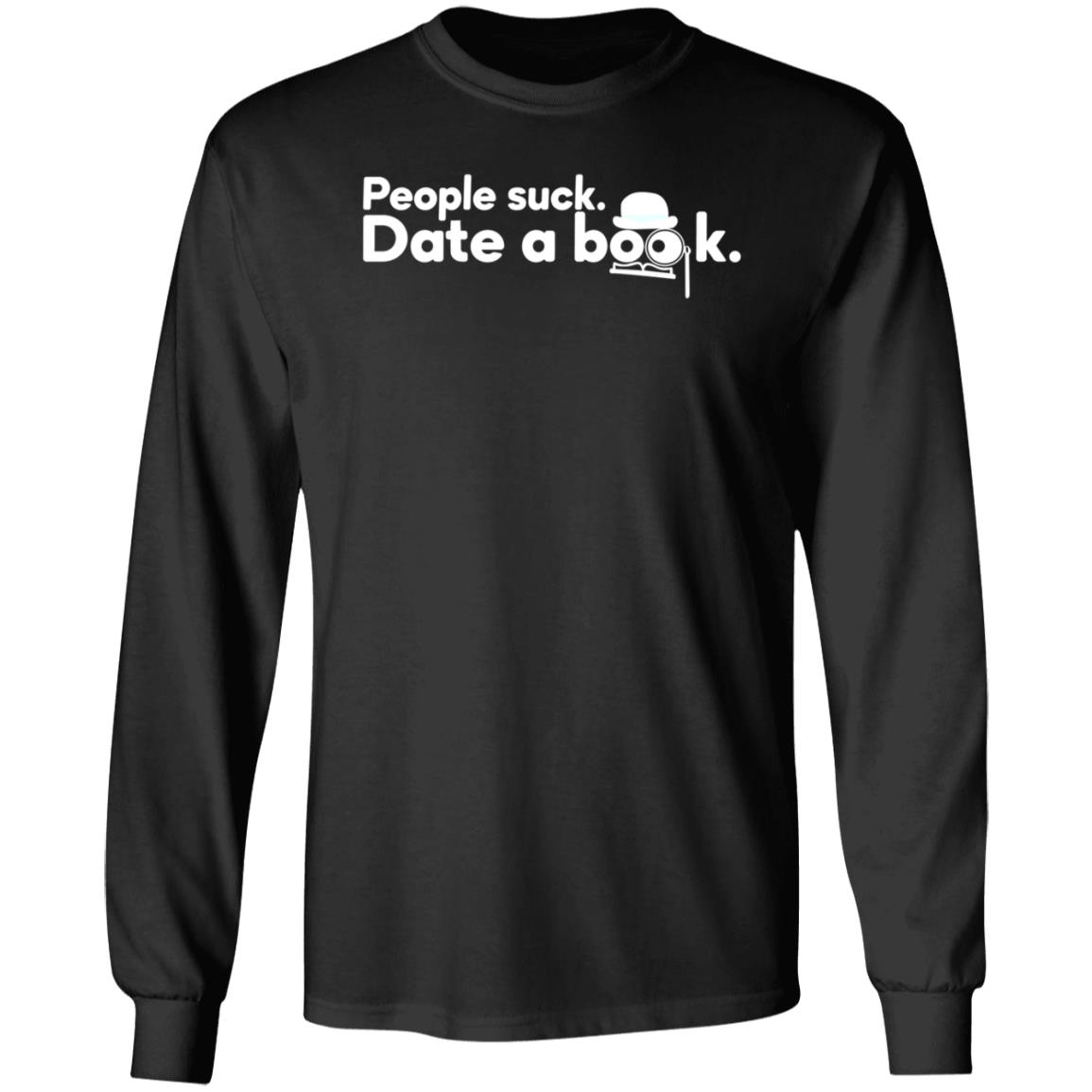 People Suck Date A Book Shirt Marcapitman People Suck Date A Book Shirt Hoodie Sweatshirt - Teechipus