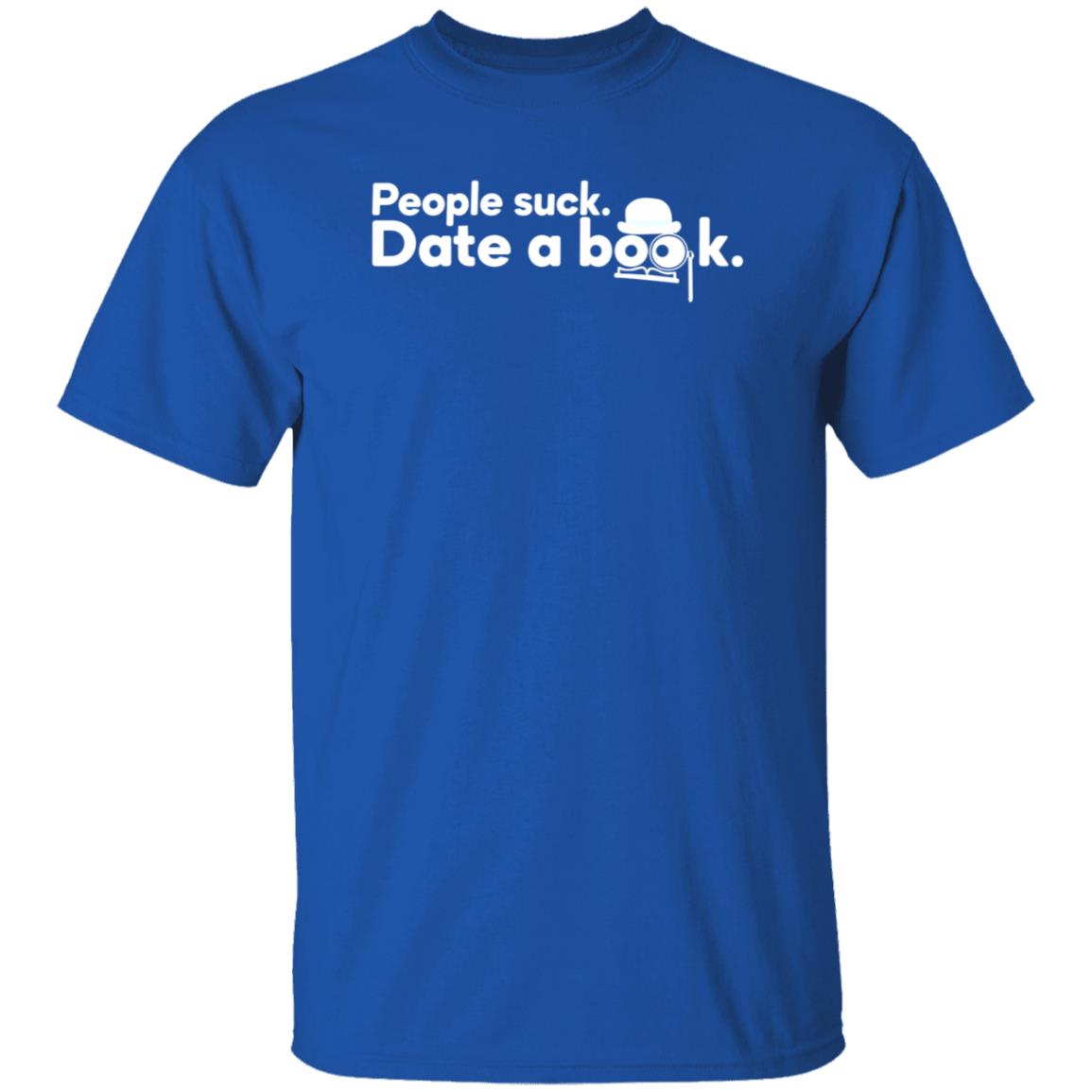 People Suck Date A Book Shirt Marcapitman People Suck Date A Book Shirt Hoodie Sweatshirt - Teechipus