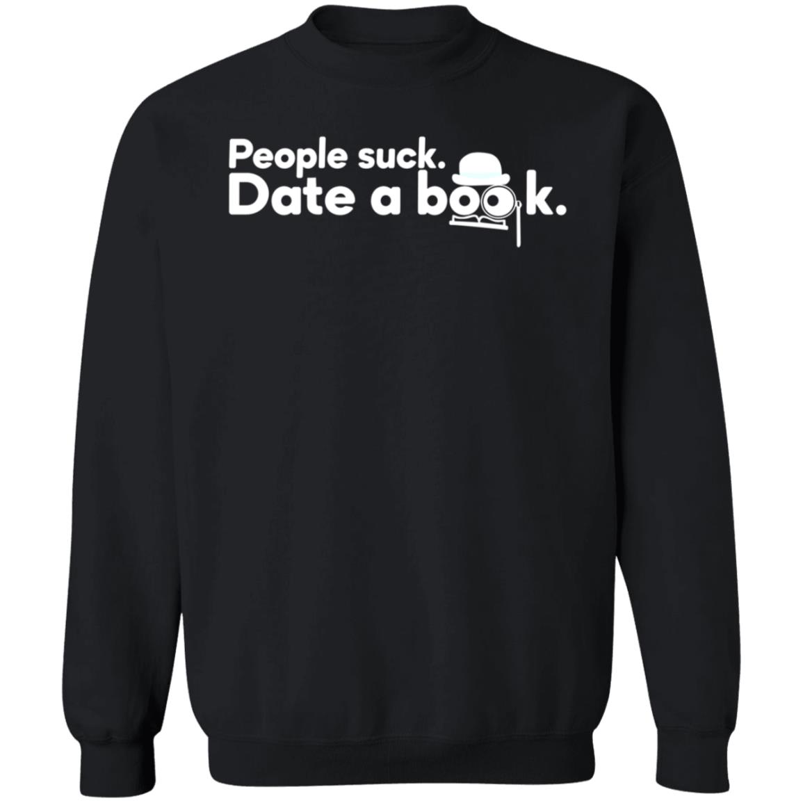 People Suck Date A Book Shirt Marcapitman People Suck Date A Book Shirt Hoodie Sweatshirt - Teechipus