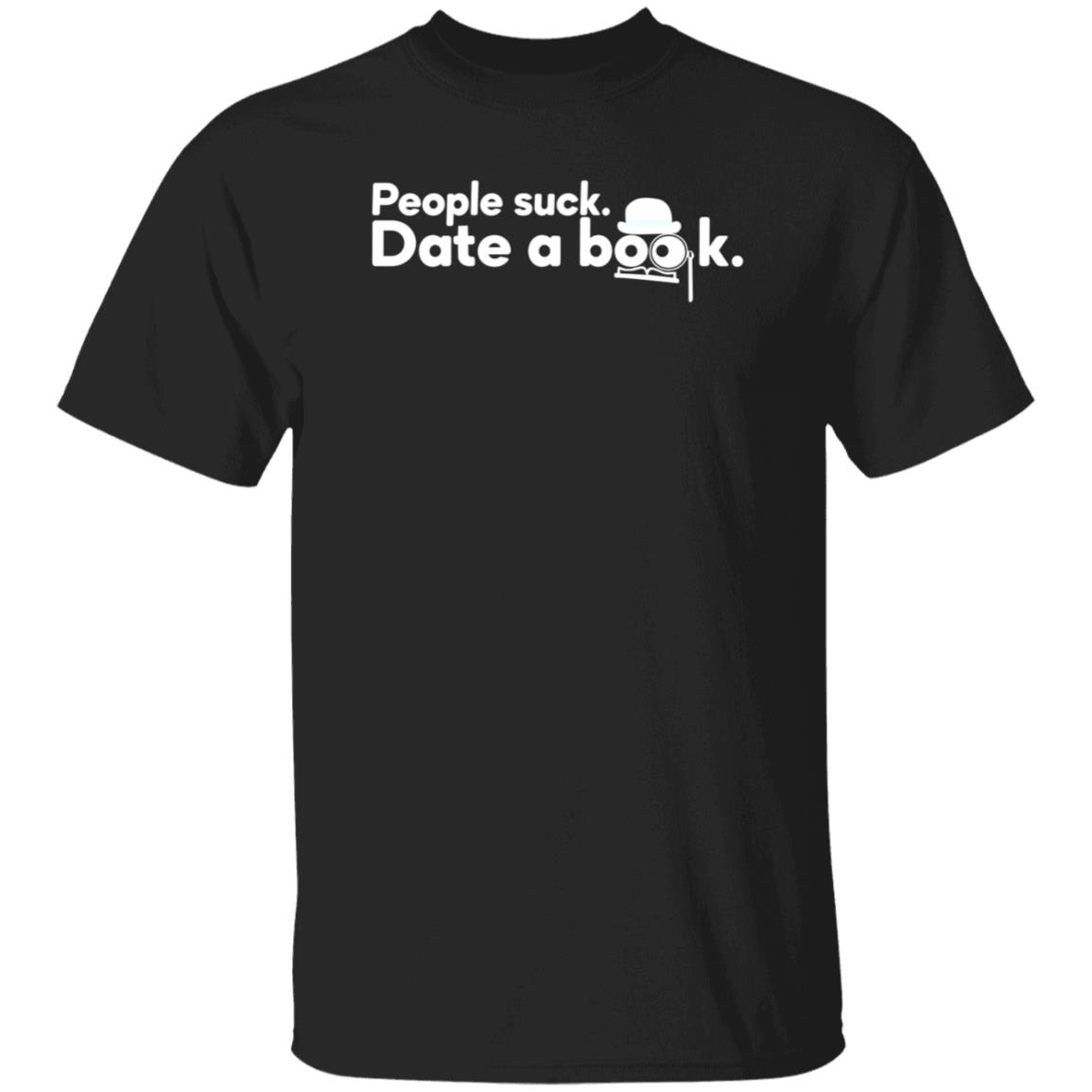 People Suck Date A Book Shirt Marcapitman People Suck Date A Book Shirt Hoodie Sweatshirt - Teechipus