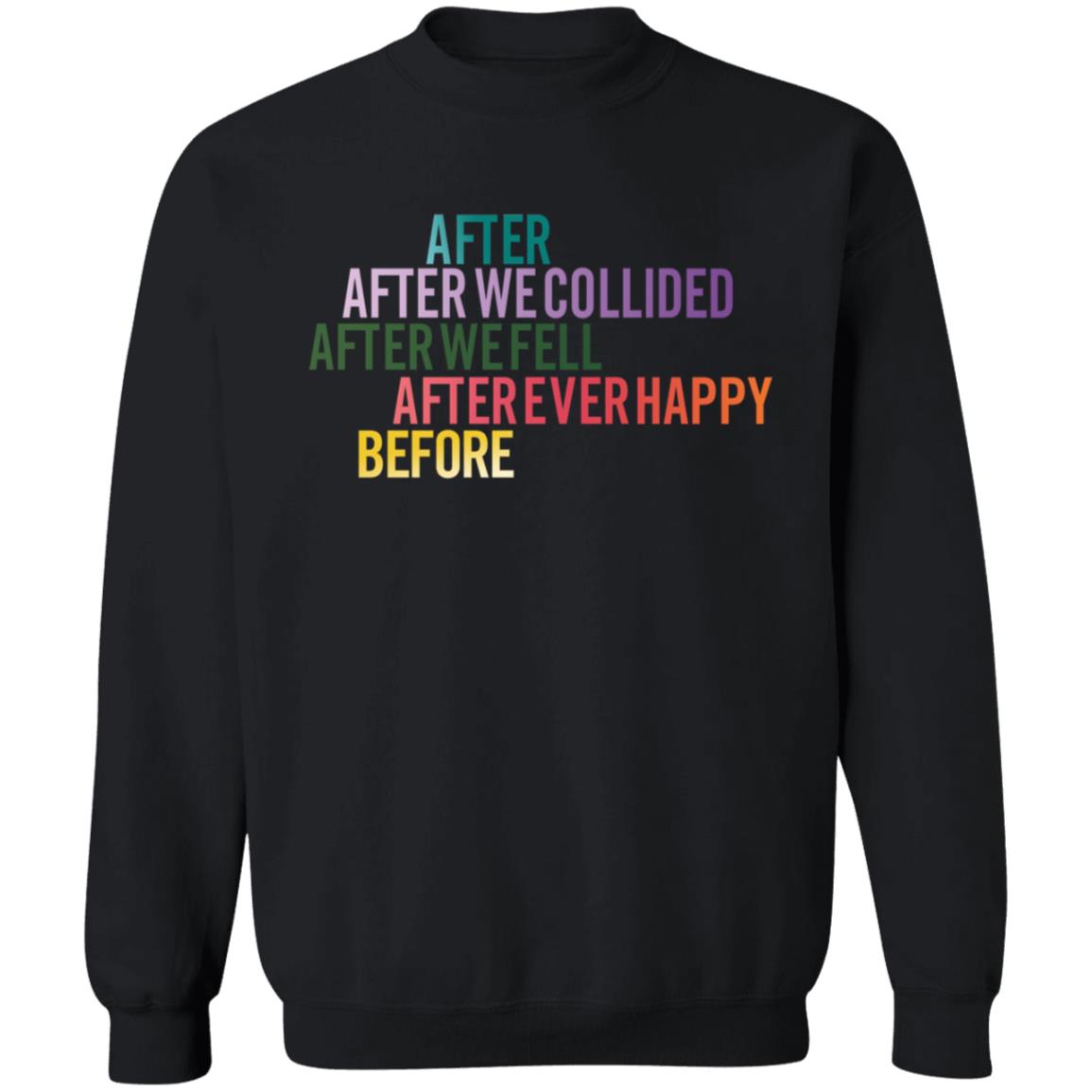 After We Collied After We Fell After Ever Happy Before Shirt - Teechipus
