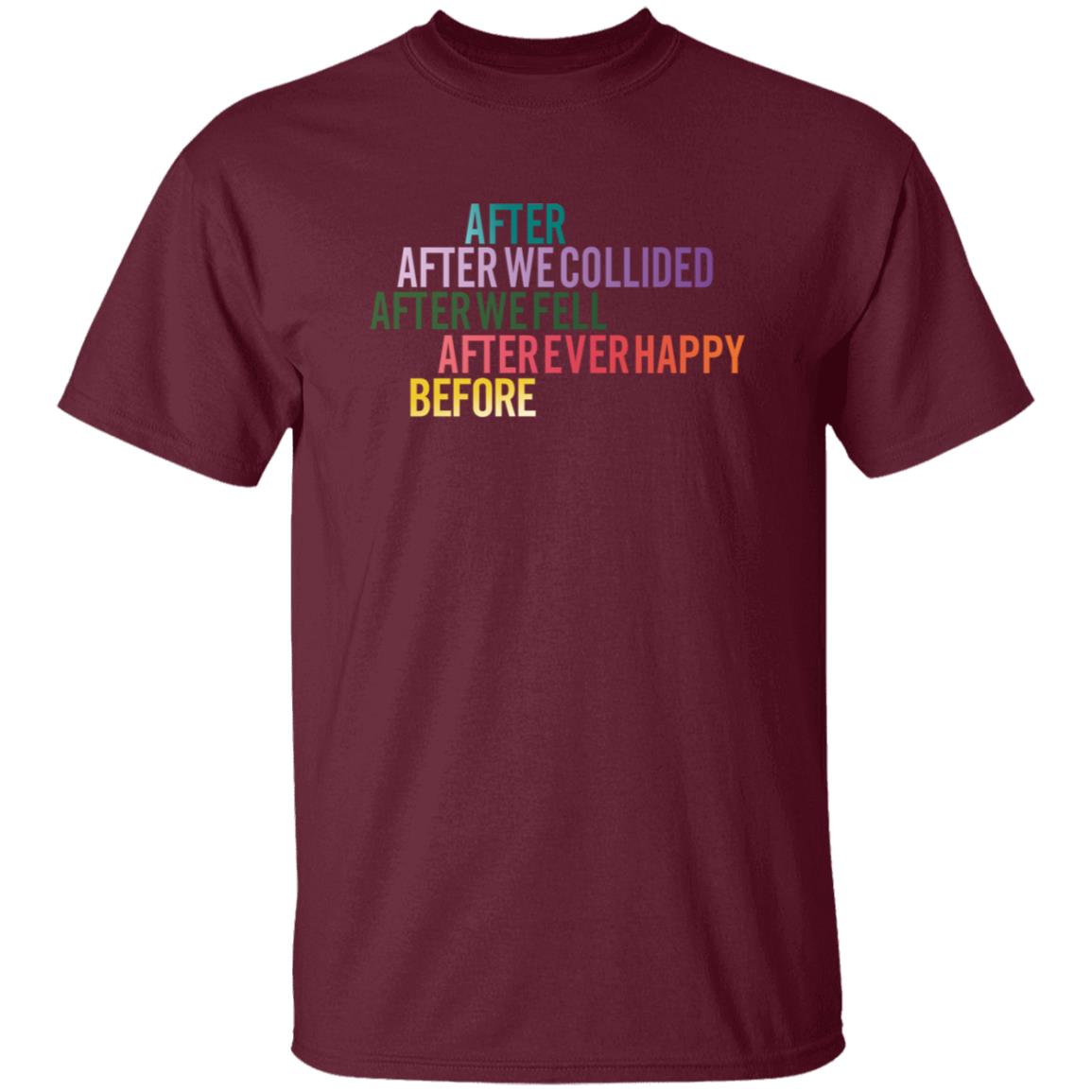 After We Collied After We Fell After Ever Happy Before Shirt - Teechipus