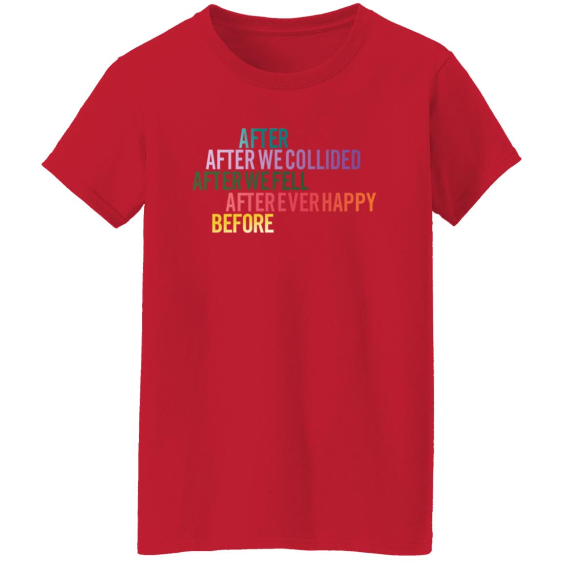 After We Collied After We Fell After Ever Happy Before Shirt - Teechipus