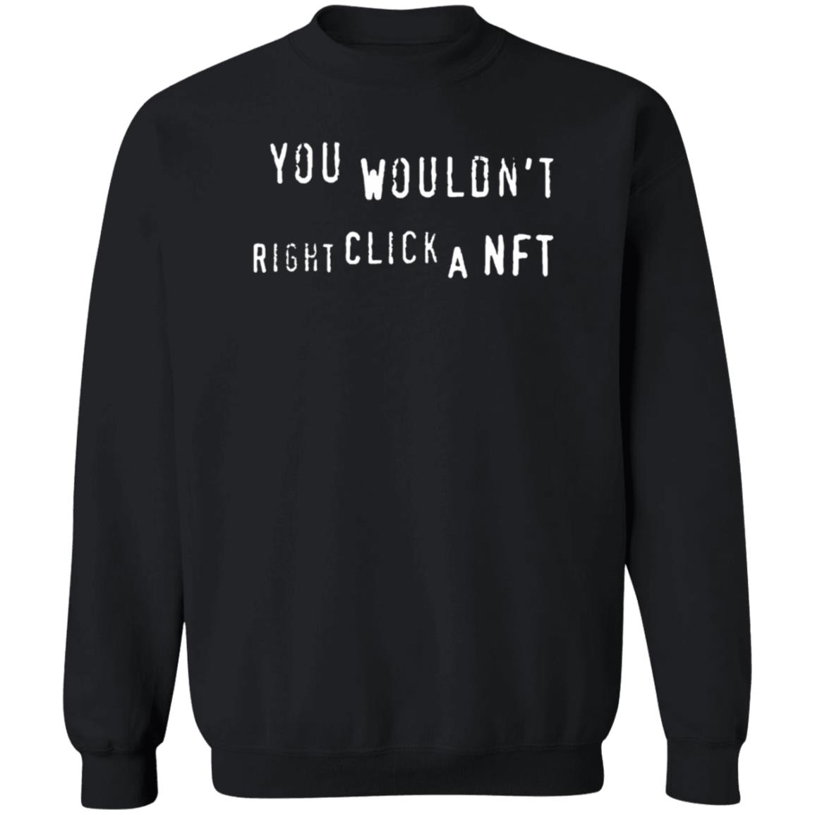 You Wouldn't Right Click A Nft Shirt Nathonsecurity You Wouldn't Right Click A Nft Shirt - Teechipus