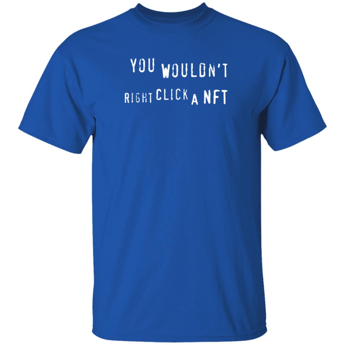 You Wouldn't Right Click A Nft Shirt Nathonsecurity You Wouldn't Right Click A Nft Shirt - Teechipus