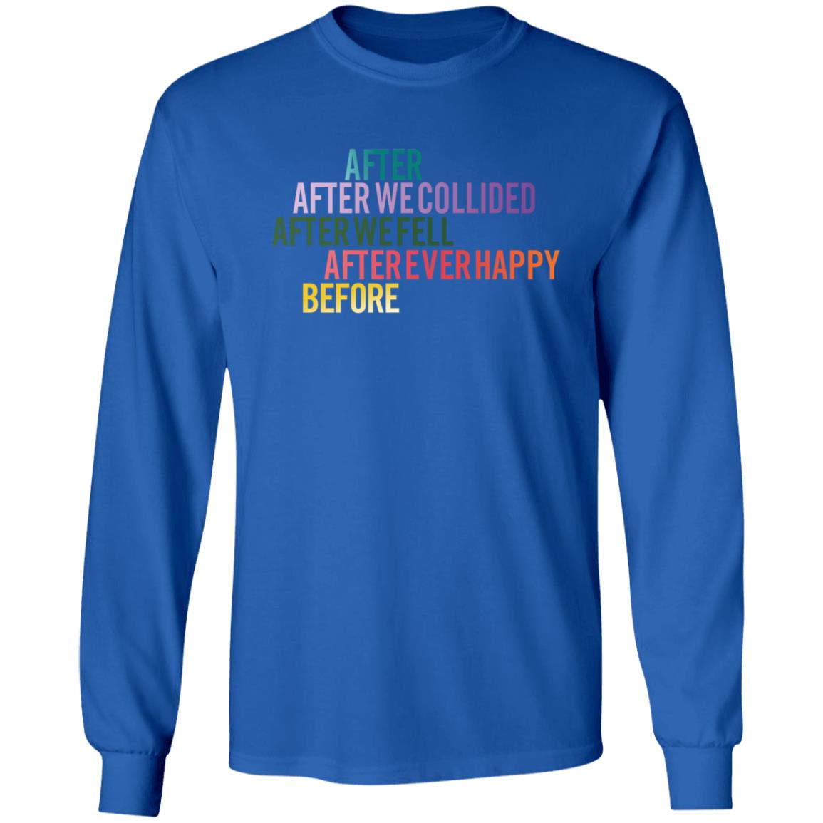After We Collied After We Fell After Ever Happy Before Shirt - Teechipus