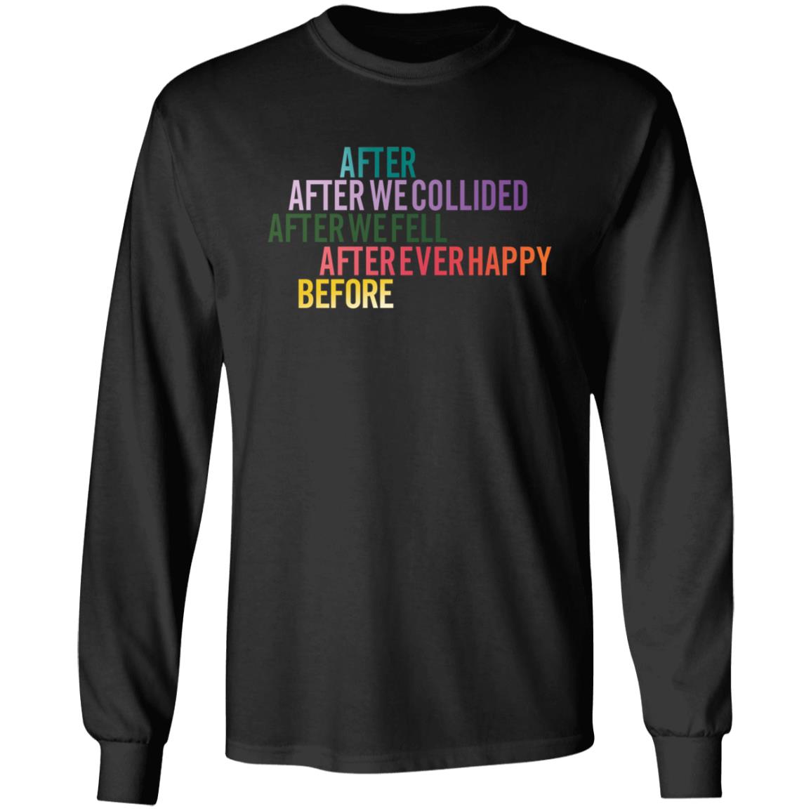 After We Collied After We Fell After Ever Happy Before Shirt - Teechipus