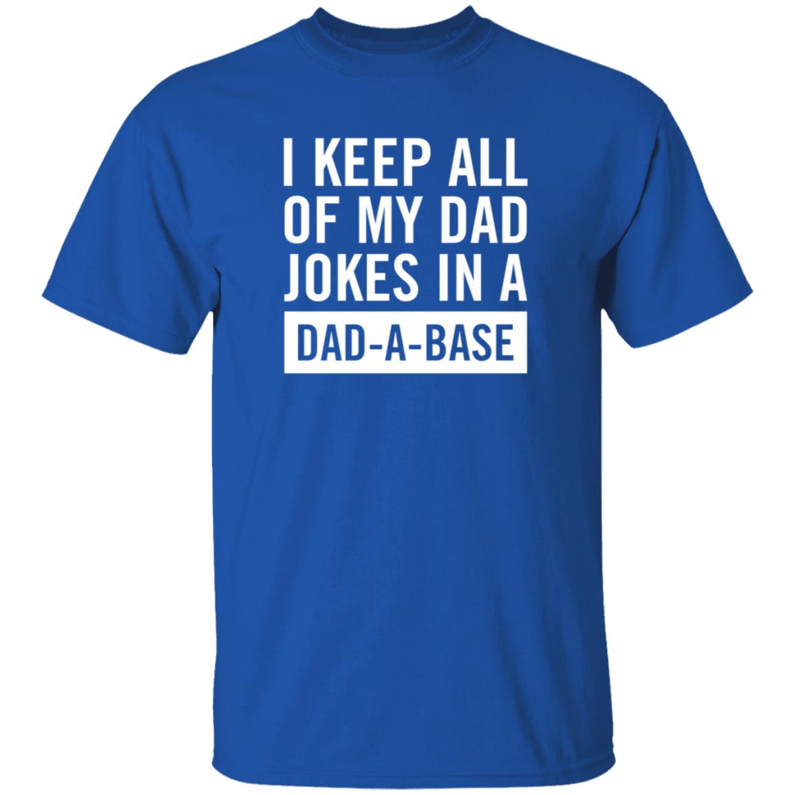 I Keep All Of My Dad Yokes In A Dad A Base Shirt Hoodie Sweatshirt - Teechipus