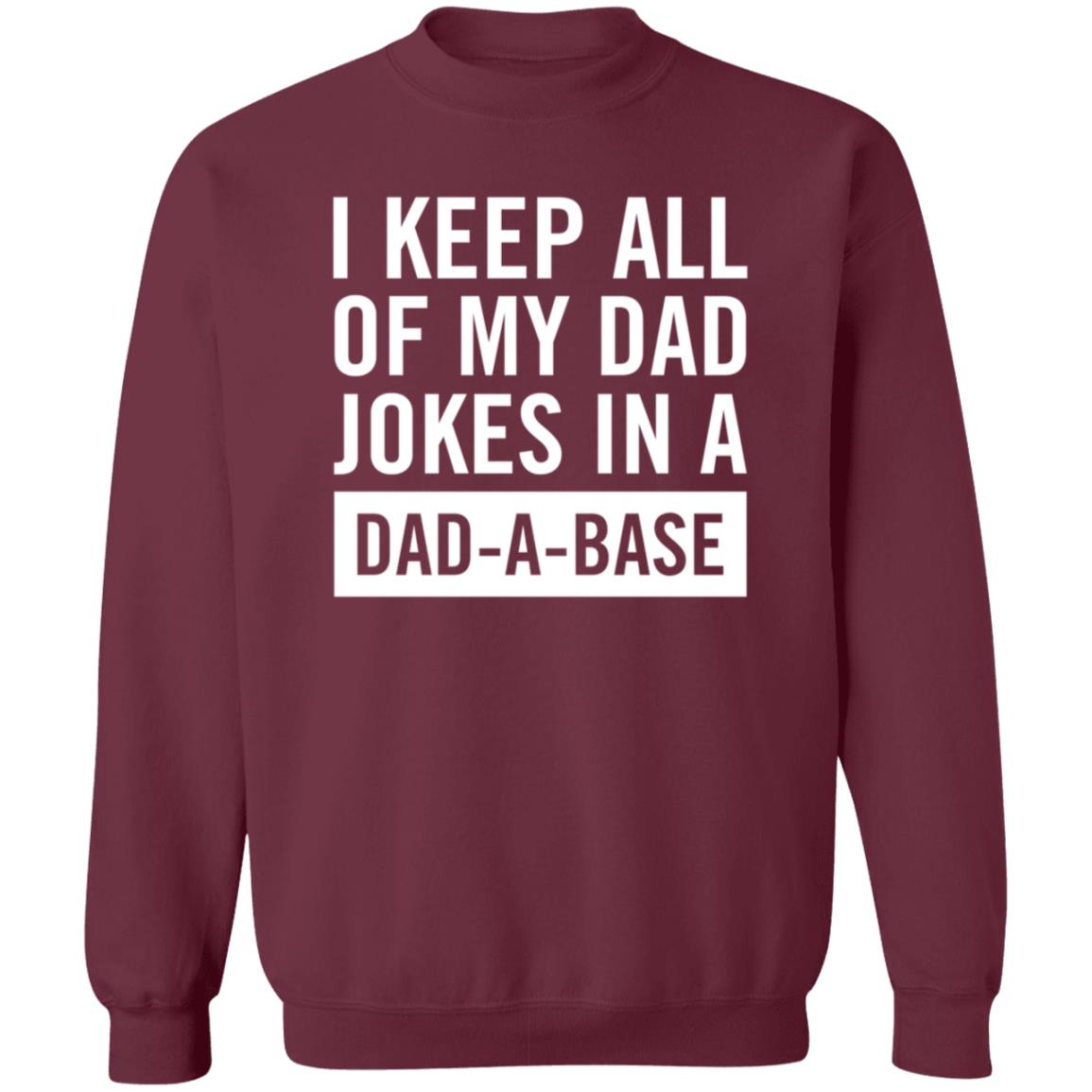 I Keep All Of My Dad Yokes In A Dad A Base Shirt Hoodie Sweatshirt - Teechipus