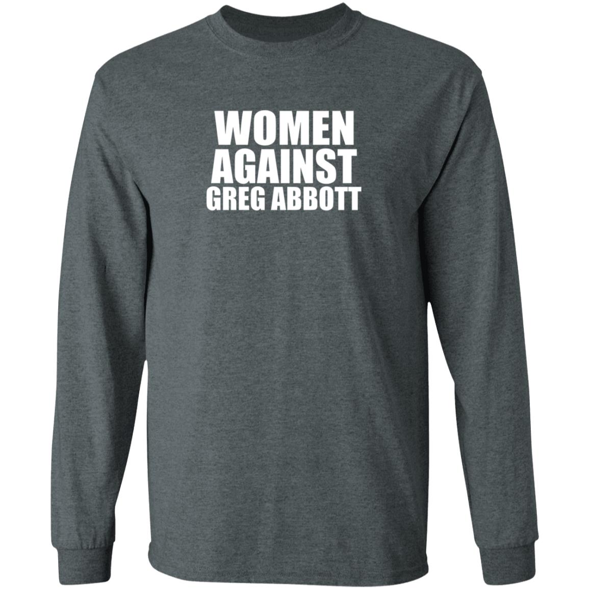 Women Against Greg Abbott Shirt The Lincoln Watchman - Teechipus