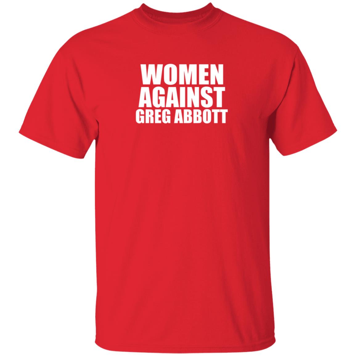 Women Against Greg Abbott Shirt The Lincoln Watchman - Teechipus