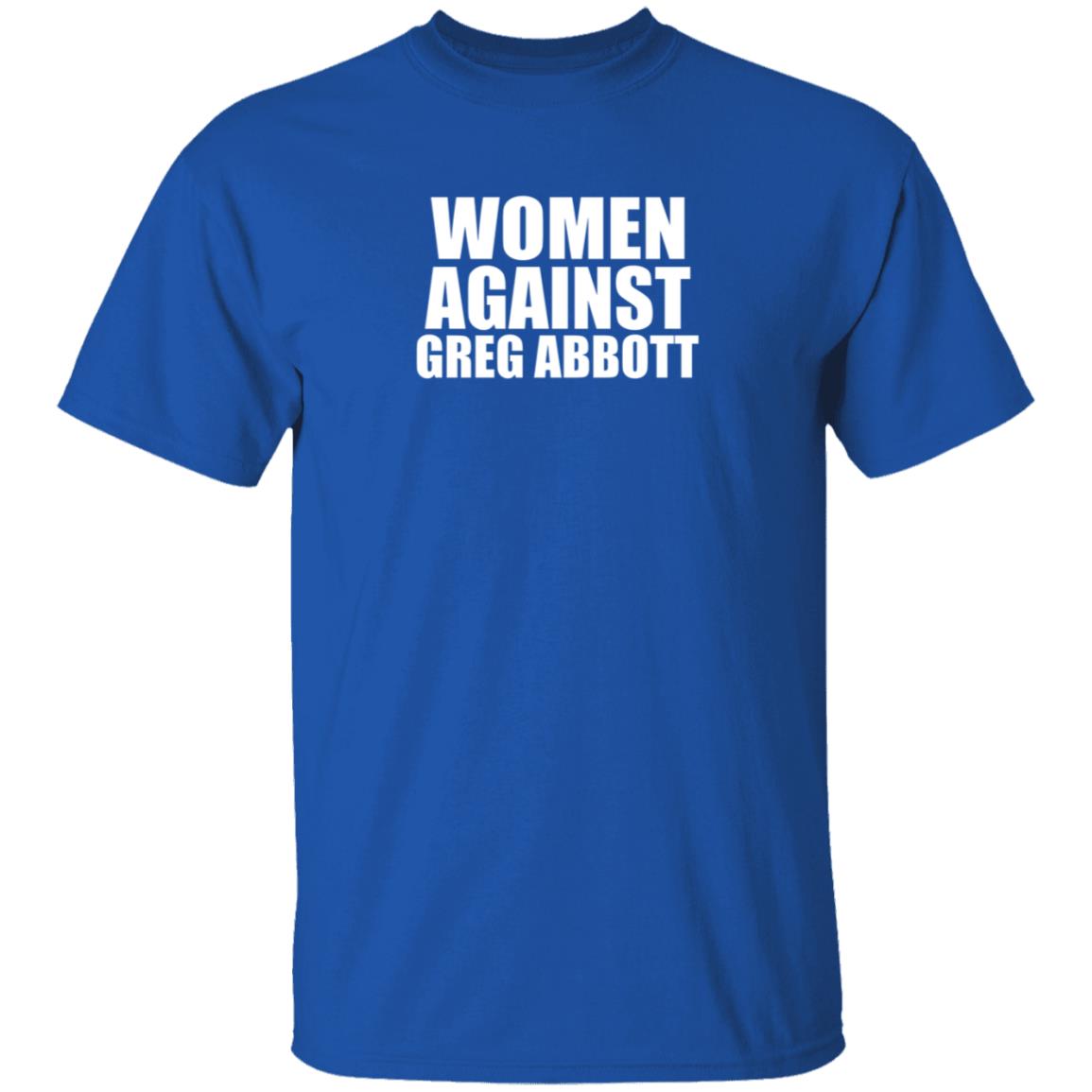 Women Against Greg Abbott Shirt The Lincoln Watchman - Teechipus