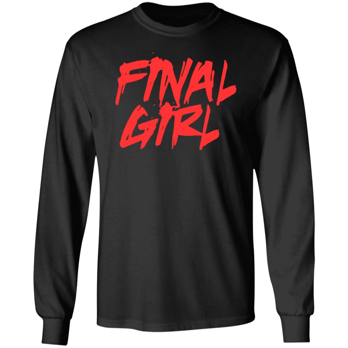Final Girl Shirt Billy Loomis Final Girl Shirt Hoodie Sweatshirt - Teechipus