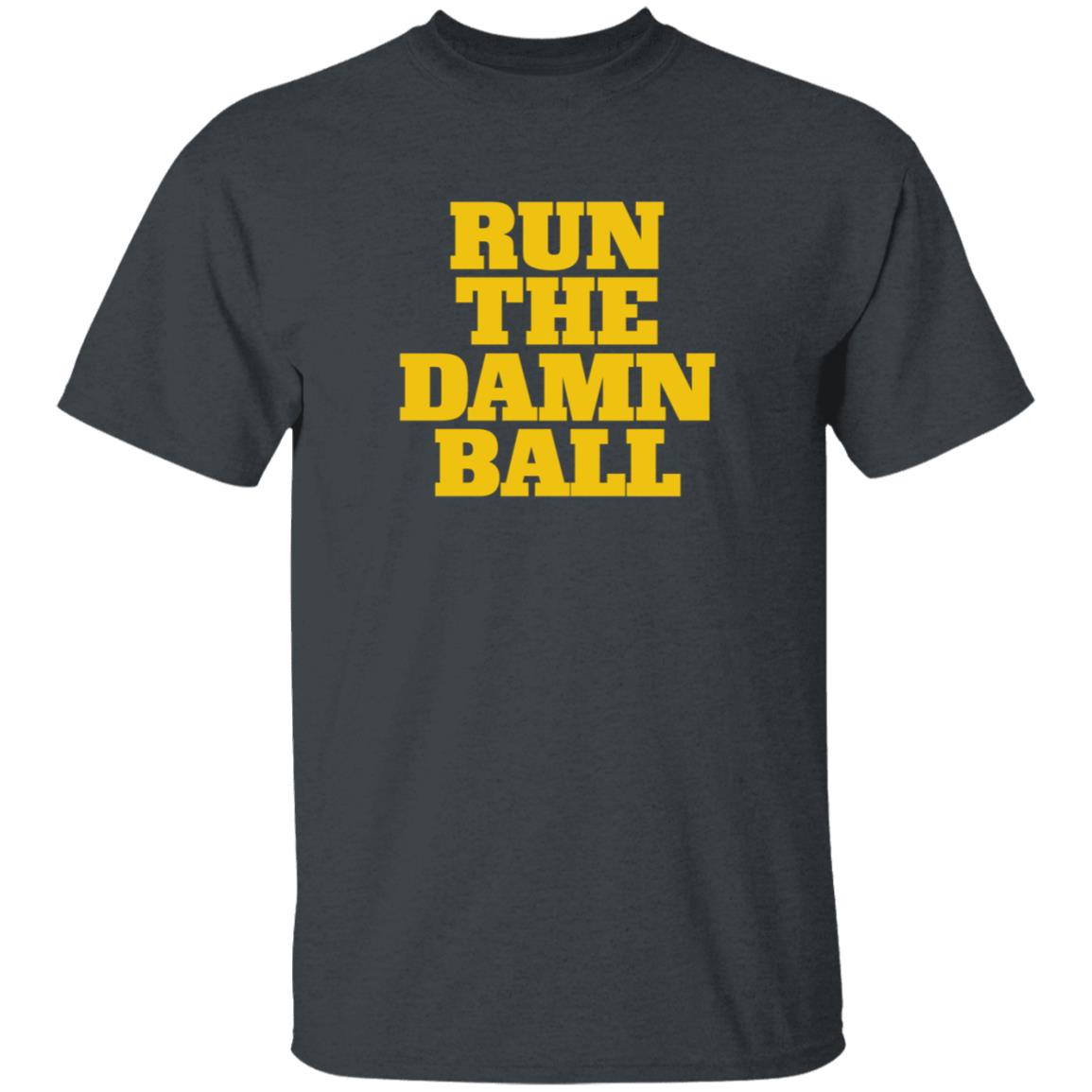 Run The Damn Ball Shirt Blue By Ninety Shop Run The Damn Ball Shirt Hoodie Sweatshirt - Teechipus