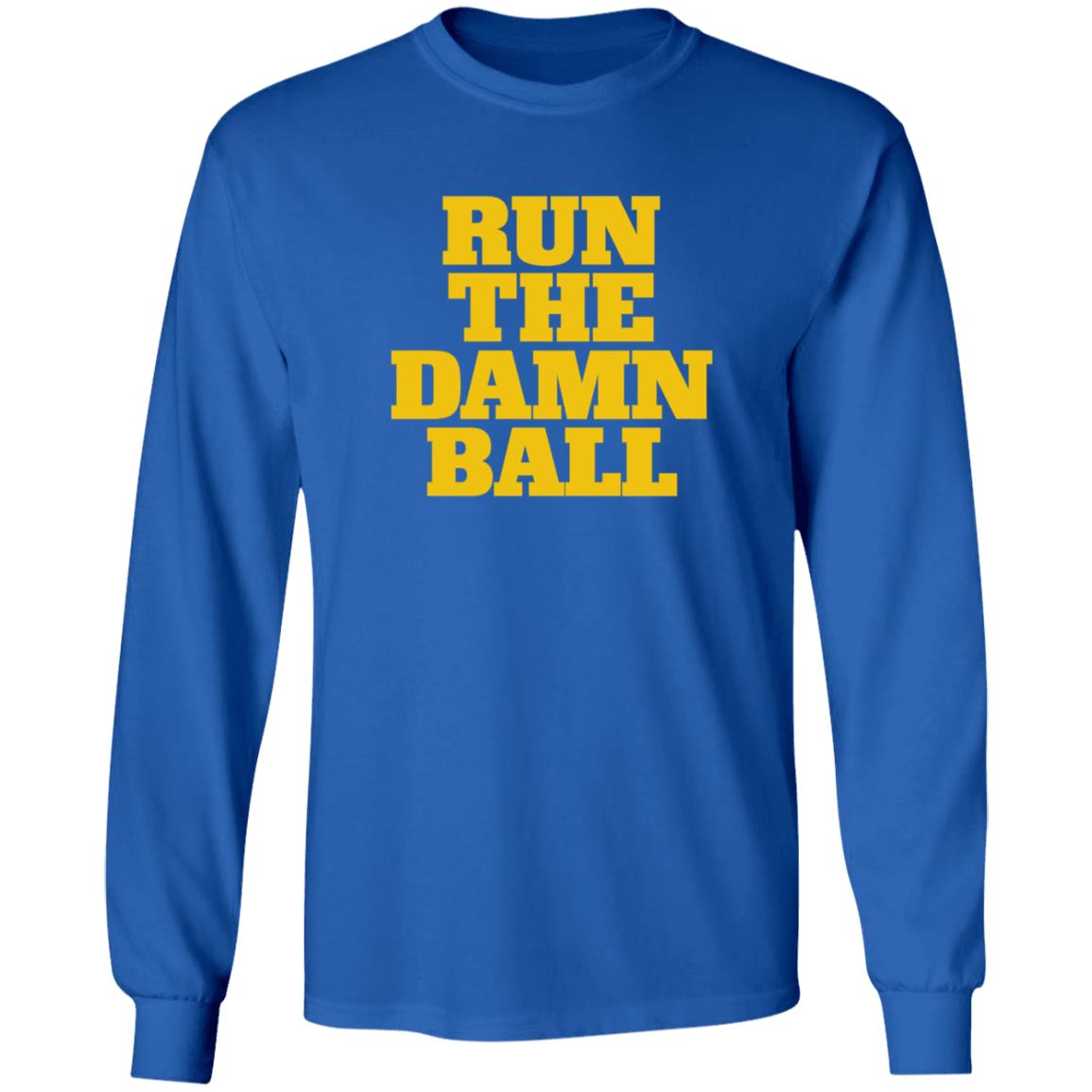 Run The Damn Ball Shirt Blue By Ninety Shop Run The Damn Ball Shirt Hoodie Sweatshirt - Teechipus