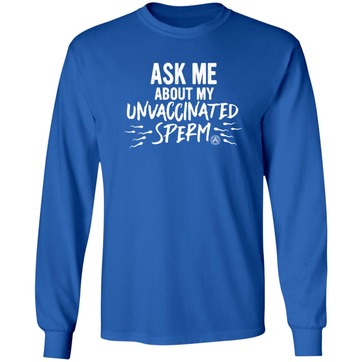 Ask Me About My Unvaccinated Sperm Shirt Alpha American Merch - Teechipus