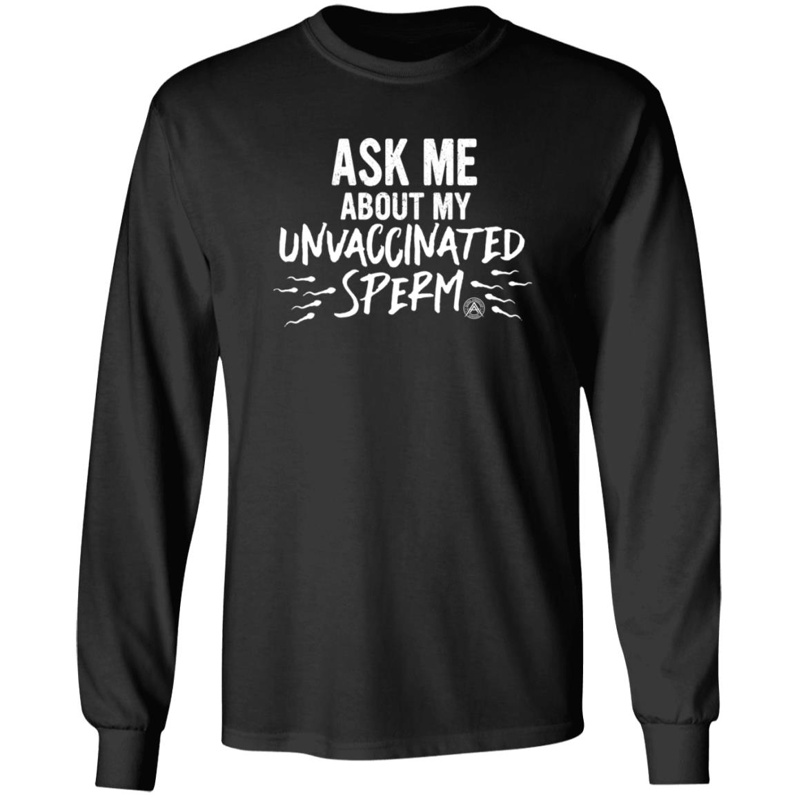 Ask Me About My Unvaccinated Sperm Shirt Alpha American Merch - Teechipus