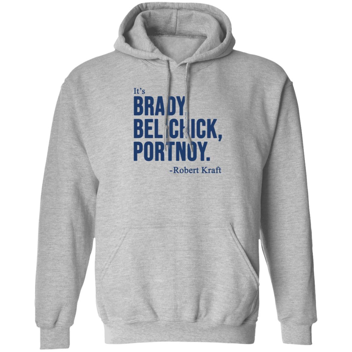 It's Brady Belichick Portnoy Robert Kraft Shirt Dave Portnoy Shirt Hoodie Sweatshirt - Teechipus