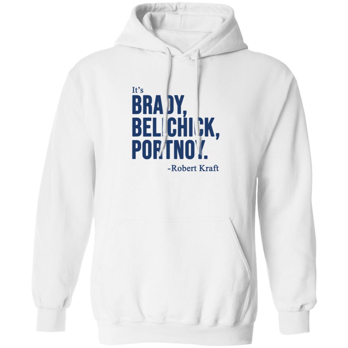 It's Brady Belichick Portnoy Robert Kraft Shirt Dave Portnoy Shirt Hoodie Sweatshirt - Teechipus