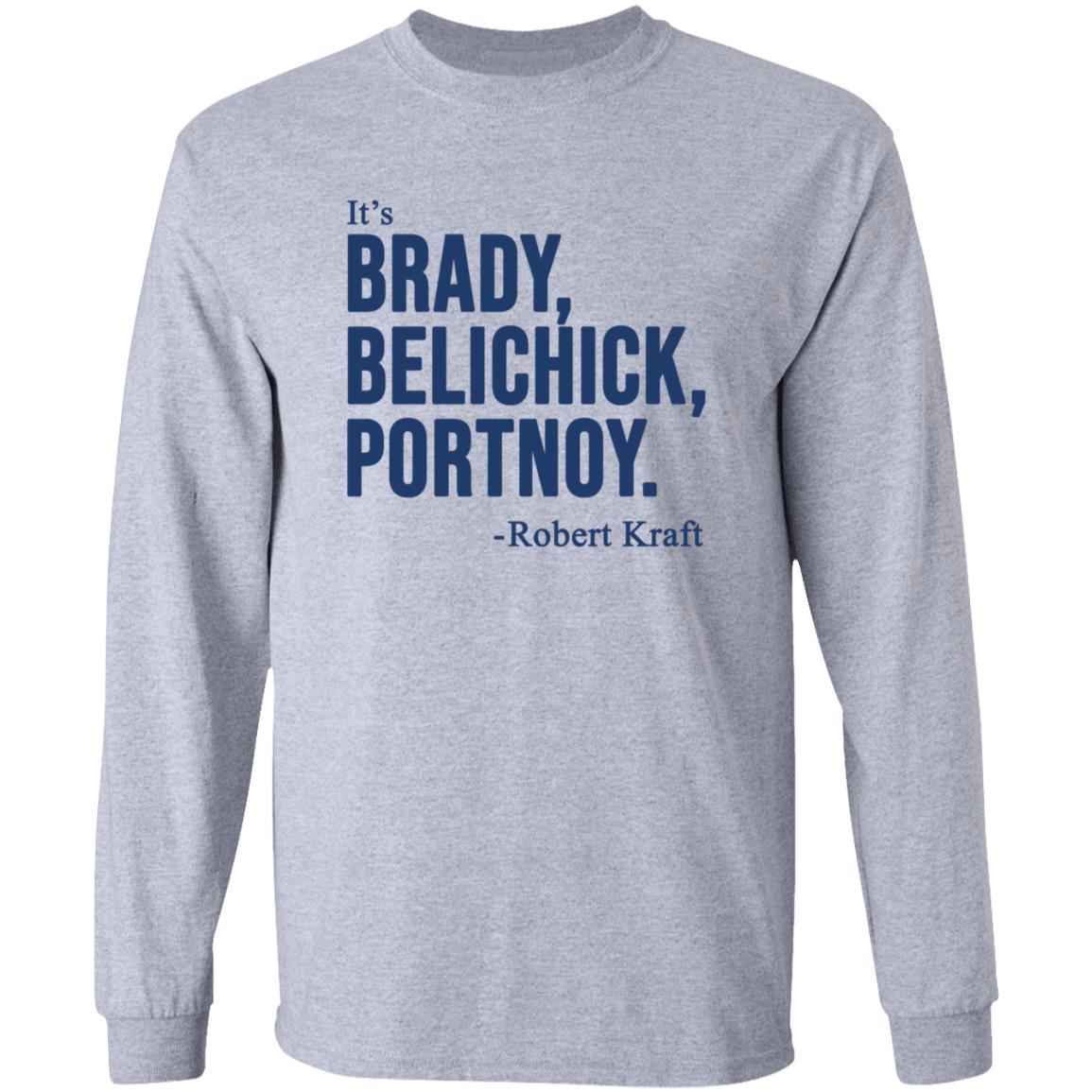 It's Brady Belichick Portnoy Robert Kraft Shirt Dave Portnoy Shirt Hoodie Sweatshirt - Teechipus