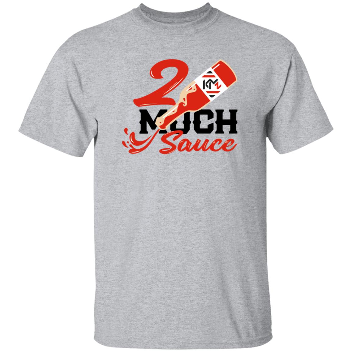 2 Much Sauce Shirt Km2 Store 2 Much Sauce Shirt Hoodie Sweatshirt - Teechipus