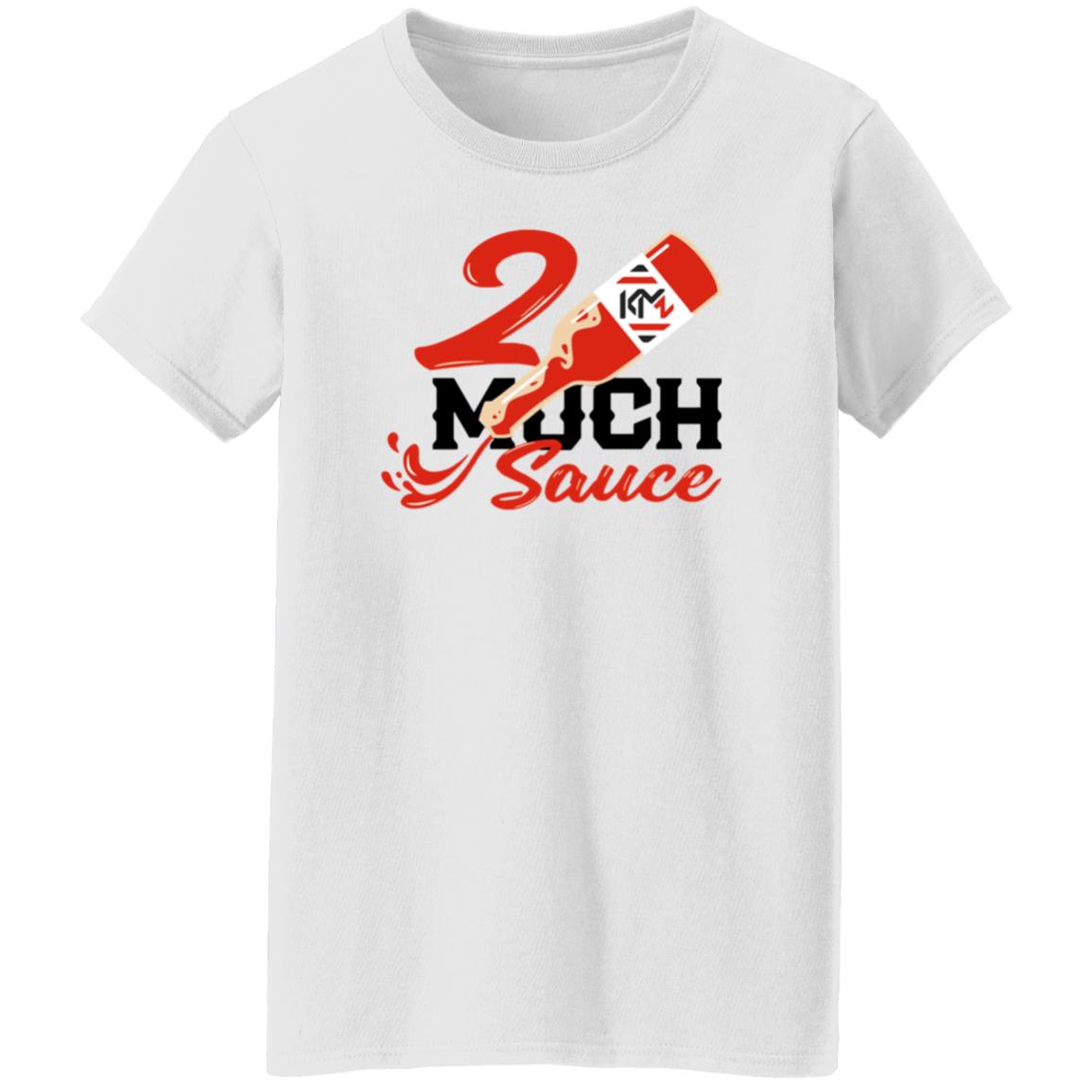 2 Much Sauce Shirt Km2 Store 2 Much Sauce Shirt Hoodie Sweatshirt - Teechipus