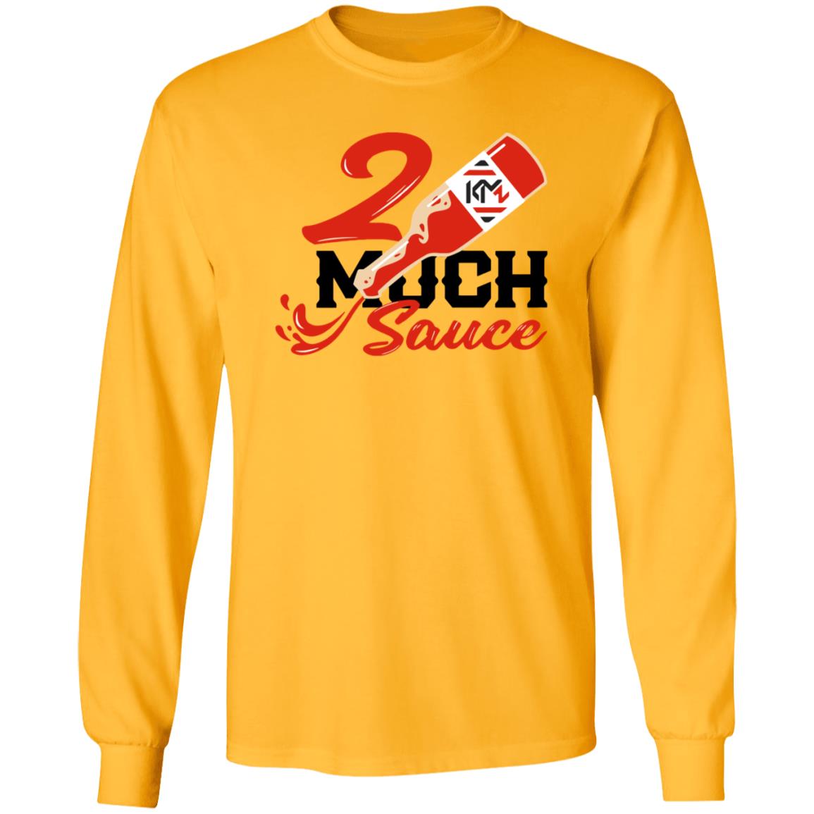 2 Much Sauce Shirt Km2 Store 2 Much Sauce Shirt Hoodie Sweatshirt - Teechipus