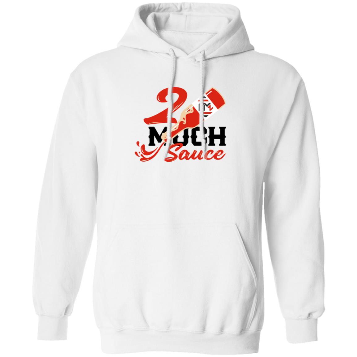 2 Much Sauce Shirt Km2 Store 2 Much Sauce Shirt Hoodie Sweatshirt - Teechipus