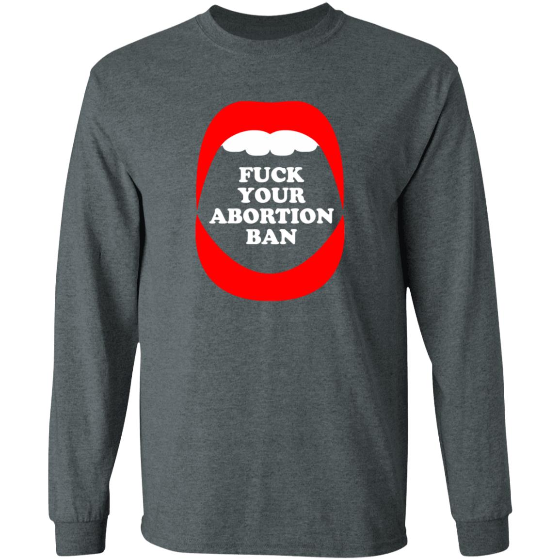 Fuck Your Abortion Ban Shirt Brandon Wolf Fuck Your Abortion Ban Shirt Hoodie Sweatshirt - Teechipus