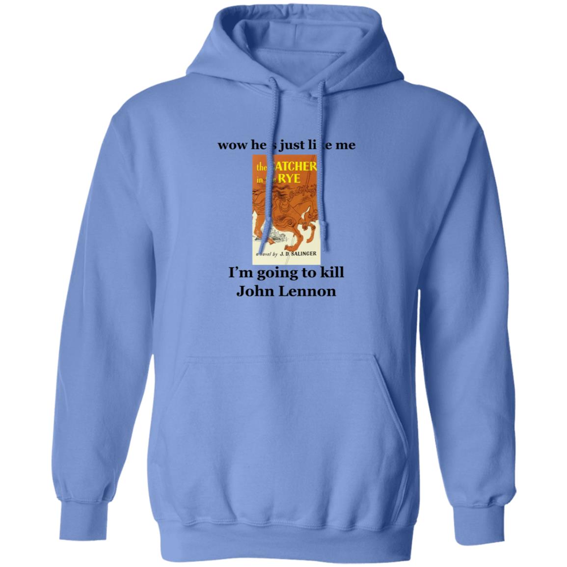 Wow He's Just Like Me I'm Going To Kill John Lennon Shirt Hoodie Sweatshirt - Teechipus