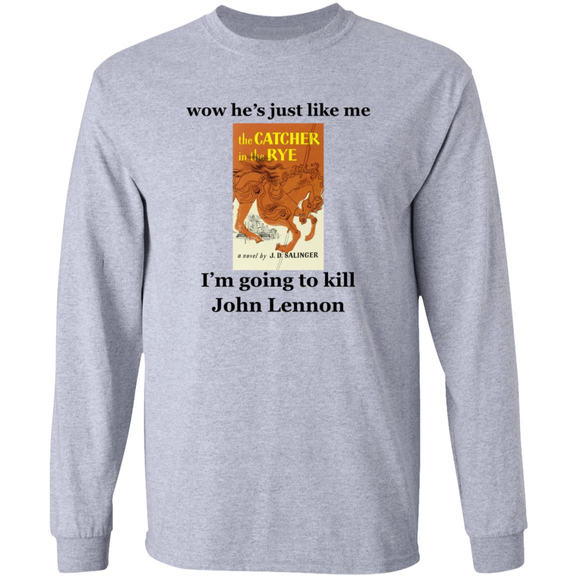 Wow He's Just Like Me I'm Going To Kill John Lennon Shirt Hoodie Sweatshirt - Teechipus