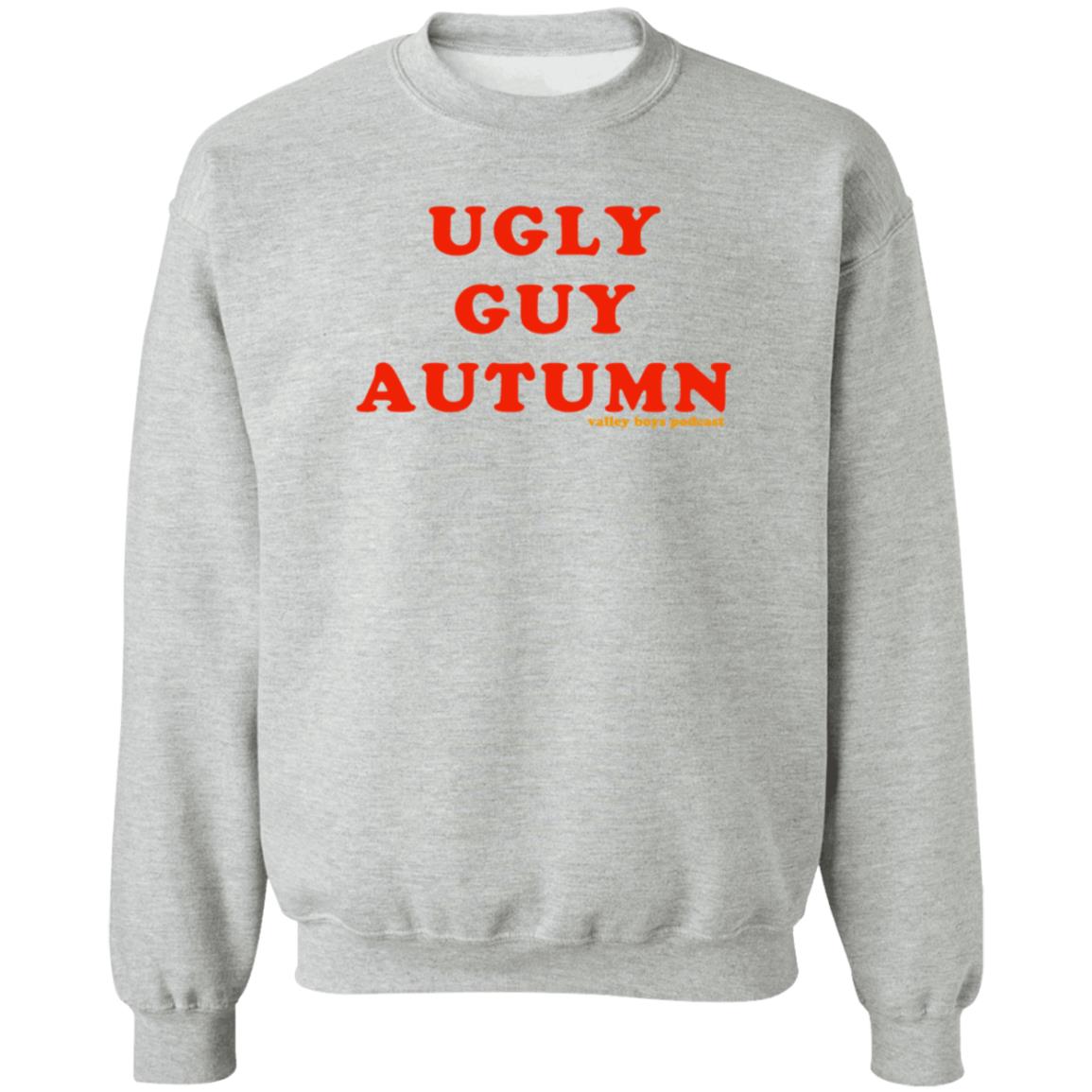 Ugly Guy Autumn Shirt Valley Boys Podcast Ugly Guy Autumn Shirt Hoodie Sweatshirt - Teechipus